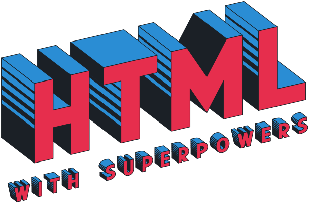 HTML with Superpowers
